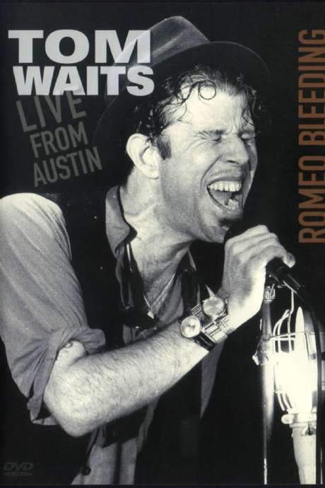 Tom Waits: Romeo Bleeding - Live from Austin